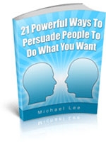21 Powerful Ways To Persuade People To Do What You Want